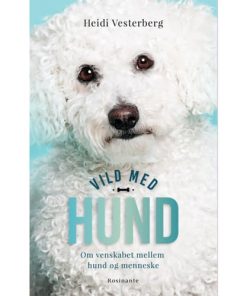 shop Vild med hund - om venskabet mellem hund og menneske - Hæftet af  - online shopping tilbud rabat hos shoppetur.dk