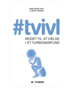 shop #tvivl - Modet til at vælge i et turbosamfund - Hæftet af  - online shopping tilbud rabat hos shoppetur.dk