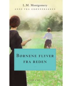 shop Børnene flyver fra reden - Anne fra Grønnebakken 8 - Paperback af  - online shopping tilbud rabat hos shoppetur.dk