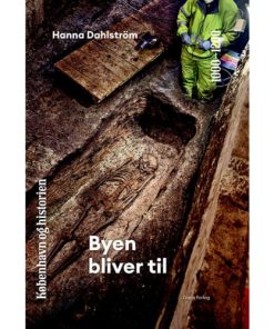 shop Byen bliver til - København og historie 2 - Hardback af  - online shopping tilbud rabat hos shoppetur.dk