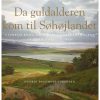 shop Da guldalderen kom til Søhøjlandet -  Hardback af  - online shopping tilbud rabat hos shoppetur.dk