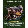 shop De 100 mest fantastiske fortidsdyr - Indbundet af  - online shopping tilbud rabat hos shoppetur.dk
