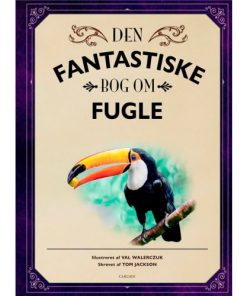 shop Den fantastiske bog om fugle - Indbundet af  - online shopping tilbud rabat hos shoppetur.dk