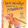 shop Den utrolige historie om pyramiderne - Hardback af  - online shopping tilbud rabat hos shoppetur.dk