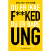 shop Du er ikke f***ed - du er er bare ung - Hæftet af  - online shopping tilbud rabat hos shoppetur.dk