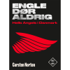 shop Engle dør aldrig - Hells Angels i Danmark 1957-1997 - Indbundet af  - online shopping tilbud rabat hos shoppetur.dk