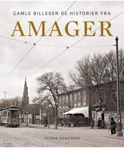 shop Gamle billeder og historier fra Amager - Hardback af  - online shopping tilbud rabat hos shoppetur.dk