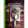 shop Grundbogen til ThermomixÂ® - Hardback af  - online shopping tilbud rabat hos shoppetur.dk