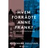 shop Hvem forrådte Anna Frank - En cold case efterforskning - Indbundet af  - online shopping tilbud rabat hos shoppetur.dk
