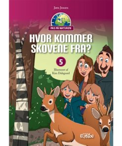 shop Hvor kommer skovene fra? - Pas på naturen 5 - Hardback af  - online shopping tilbud rabat hos shoppetur.dk