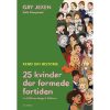 shop Kend din historie - 25 kvinder der formede fortiden - Hardback af  - online shopping tilbud rabat hos shoppetur.dk