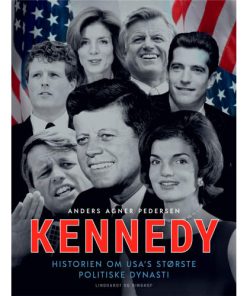 shop Kennedy - Historien om USA's største politiske dynasti - Indbundet af  - online shopping tilbud rabat hos shoppetur.dk