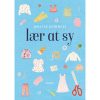 shop Lær at sy - Med Johanne Kohlmetz - Indbundet af  - online shopping tilbud rabat hos shoppetur.dk