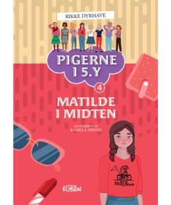 shop Matilde i midten - 	Pigerne i 5.y Bind 4 - Hardback af  - online shopping tilbud rabat hos shoppetur.dk