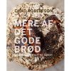 shop Mere af det gode brød - Opskrifter fra Tartine Bakery -  Indbundet af  - online shopping tilbud rabat hos shoppetur.dk