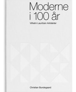 shop Moderne i 100 år - Vilhelm Lauritzen Arkitekter - Indbundet af  - online shopping tilbud rabat hos shoppetur.dk