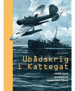 shop Ubådskrig i Kattegat - HMS Seal erobret af tyskerne i 1940 - Hardback af  - online shopping tilbud rabat hos shoppetur.dk