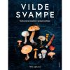 shop Vilde svampe - Naturens bedste spisesvampe - Indbundet af  - online shopping tilbud rabat hos shoppetur.dk