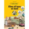 shop Vilma vil have en hund - Vilma og Vega 1 - Hardback af  - online shopping tilbud rabat hos shoppetur.dk
