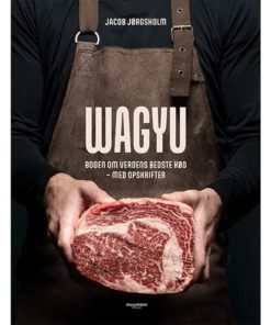 shop Wagyu - Bogen om verdens bedste kød - med opskrifter - Indbundet af  - online shopping tilbud rabat hos shoppetur.dk